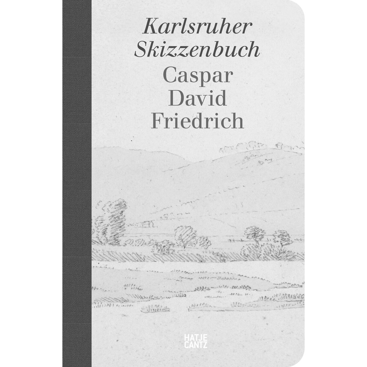 Caspar David Friedrich. Karlsruher Skizzenbuch (Studienausgabe) von Hatje Cantz Verlag GmbH