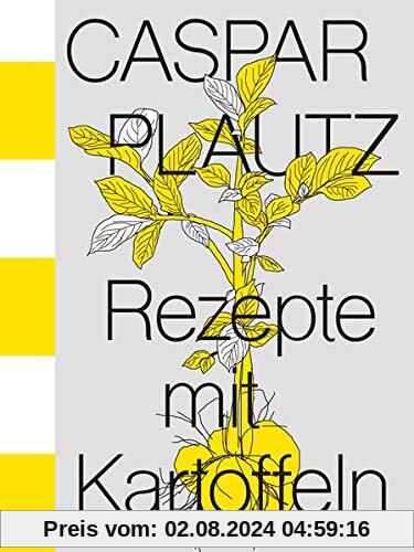 Caspar Plautz. Rezepte mit Kartoffeln