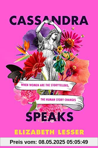 Cassandra Speaks: When Women Are the Storytellers, the Human Story Changes Cassandra Speaks: When Women Are the Storytellers, the Human Story Changes