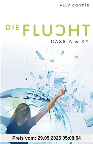 Cassia & Ky - Die Flucht: Band 2 Cassia & Ky - Die Flucht: Band 2