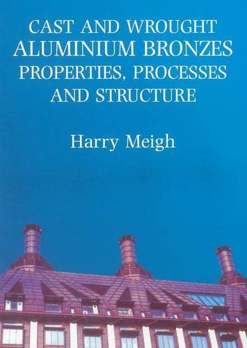 Cast and Wrought Aluminium Bronzes: Properties, Processes and Structure (Matsci)