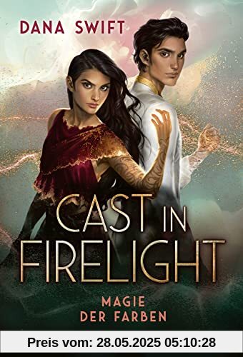 Cast in Firelight - Magie der Farben: Auftakt einer actionreichen, epischen Fantasy-Dilogie (Firelight-Dilogie, Band 1)
