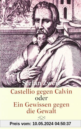 Castellio gegen Calvin oder Ein Gewissen gegen die Gewalt