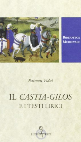 Castia Gilos. Testo provenzale a fronte. Ediz. critica (Biblioteca medievale) von Carocci