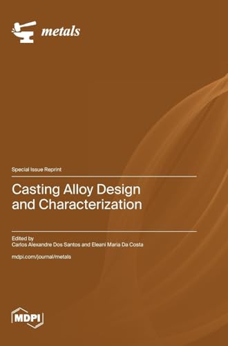 Casting Alloy Design and Characterization von MDPI AG