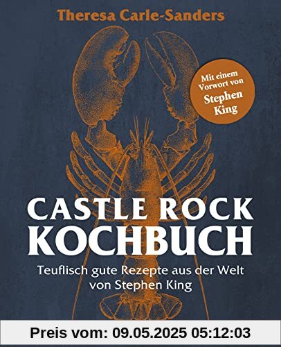 Castle Rock Kochbuch: Teuflisch gute Rezepte aus der Welt von Stephen King - Mit einem Vorwort von Stephen King - Das perfekte Weihnachtsgeschenk für alle Stephen King Fans