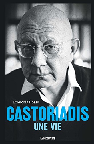 Castoriadis - Une vie von LA DECOUVERTE