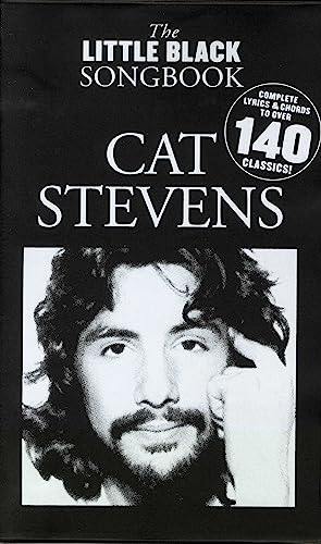 Cat Stevens: Complete Lyrics & Chords to Over 140 Classics! (Little Black Songbooks): Lyrics/Chord Symbols