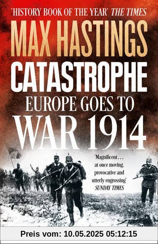 Catastrophe: Europe Goes to War 1914 Catastrophe: Europe Goes to War 1914