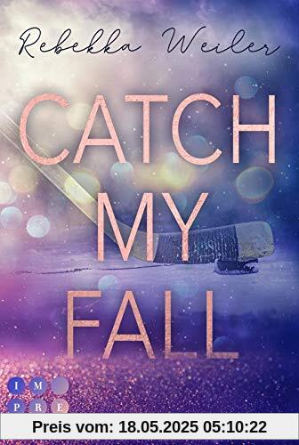 Catch My Fall: Sports Romance über die verbotene Nähe zwischen dem neuen Eishockeycoach und seiner Spielerin Catch My Fall: Sports Romance über die verbotene Nähe zwischen dem neuen Eishockeycoach und seiner Spielerin