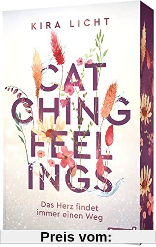 Catching Feelings: Das Herz findet immer einen Weg | Cozy New Adult Romance mit Buchschnitt in der Erstauflage