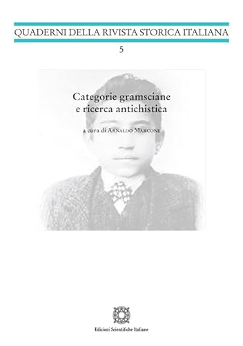 Categorie gramsciane e ricerca antichistica (Quaderni della Rivista storica italiana) von Edizioni Scientifiche Italiane