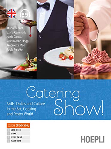 Catering show! Skills, duties and culture in the bar, cooking and pastry world. Per gli Ist. professionali alberghieri. Con e-book. Con espansione online von Hoepli