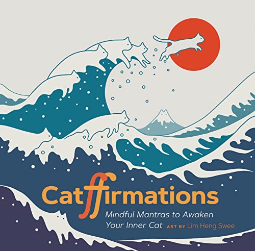 Catffirmations: Mindful Mantras to Awaken Your Inner Cat von Chronicle Books