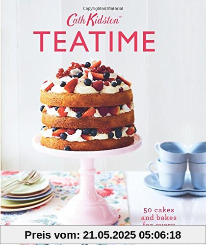 Cath Kidston Teatime: 50 Cakes and Bakes for Every Occasion