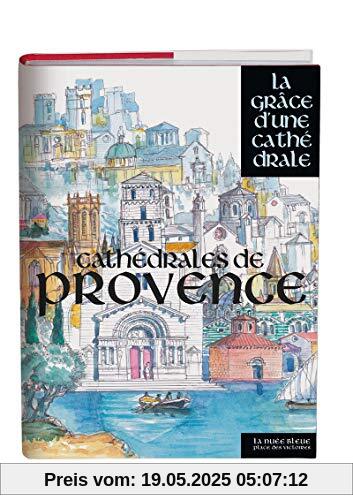 Cathédrales de Provence - La grâce d'une cathédrale