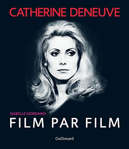 Catherine Deneuve : Film par film von Gallimard Loisirs