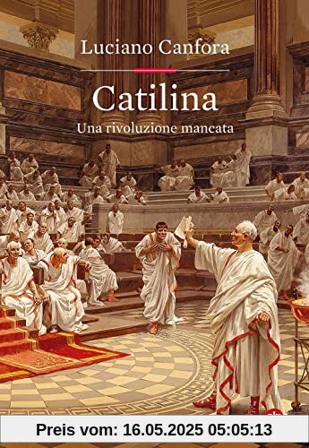 Catilina. Una rivoluzione mancata (Cultura storica)