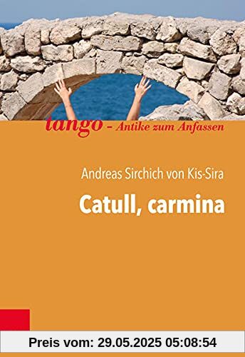Catull, carmina (tango - Antike zum Anfassen)