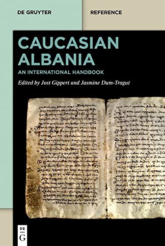 Caucasian Albania: An International Handbook (De Gruyter Reference) von Walter de Gruyter, Inc.