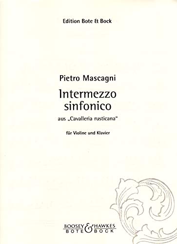 Cavalleria rusticana: Intermezzo sinfonico. Violine und Klavier. Cavalleria rusticana: Intermezzo sinfonico. Violine und Klavier. von BOOSEY