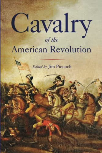 Cavalry of the American Revolution von Westholme Publishing