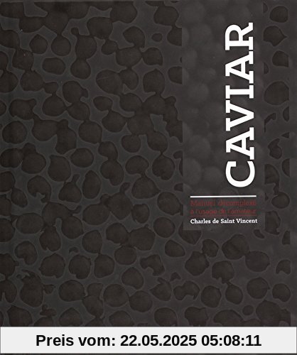 Caviar - Manuel décomplexé à l'usage de l'amateur