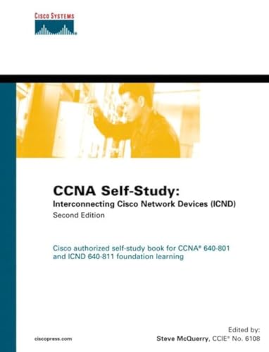 CCNA Self-Study: Interconnecting Cisco Network Devices (ICND): Interconnecting Cisco Network Devices (ICND) 640-811, 640-801