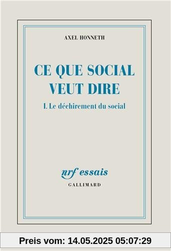 Ce que social veut dire : Tome 1, Le déchirement du social Ce que social veut dire : Tome 1, Le déchirement du social