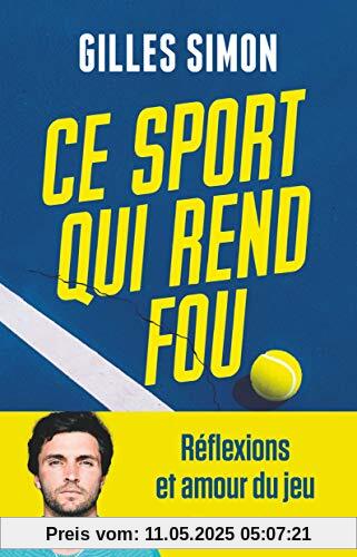 Ce sport qui rend fou: Réflexions et amour du jeu (Documents, témoignages et essais d'actualité)
