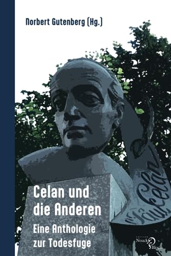 Celan und die Anderen: Eine Anthologie zur Todesfuge von Edition Noack & Block