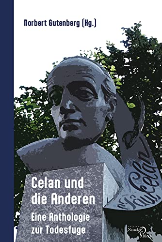 Celan und die Anderen: Eine Anthologie zur Todesfuge Celan und die Anderen: Eine Anthologie zur Todesfuge von Edition Noack & Block