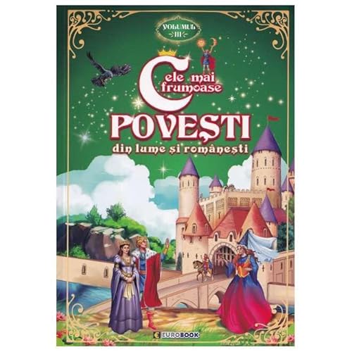 Cele Mai Frumoase Povesti Din Lume Si Romanesti. Vol. 3 Cele Mai Frumoase Povesti Din Lume Si Romanesti. Vol. 3 von Eurobook