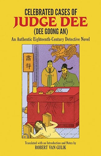 Celebrated Cases of Judge Dee = Dee Goong an: An Authentic Eighteenth-Century Chinese Detective Novel (Detective Stories) von Dover Publications
