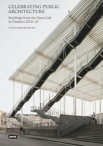 Celebrating Public Architecture: Buildings from the Open Call in Flanders 2000–21 von Jovis Verlag GmbH