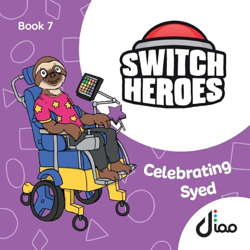 Celebrating Syed: Independent in functional use (Switch Heroes, Band 7) von Piquant Editions
