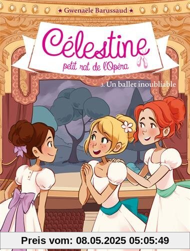 Célestine, petit rat de l'Opéra, Tome 3 : Un ballet inoubliable
