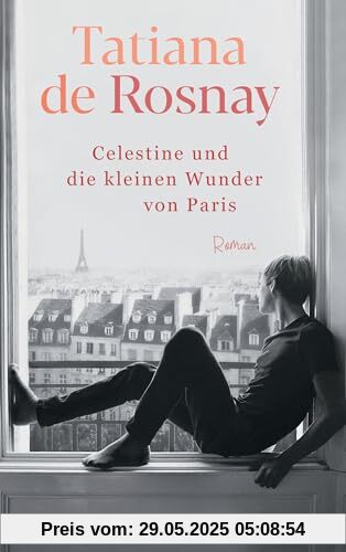 Célestine und die kleinen Wunder von Paris: Roman