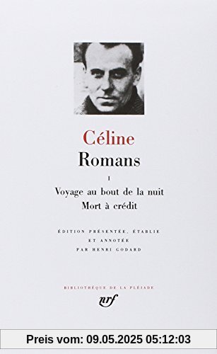 Céline : Romans, tome 1 (Pleiade)