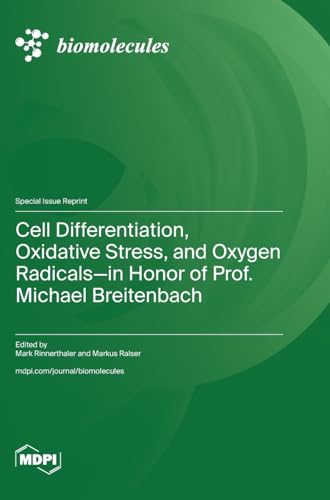 Cell Differentiation, Oxidative Stress, and Oxygen Radicals-in Honor of Prof. Michael Breitenbach von MDPI AG