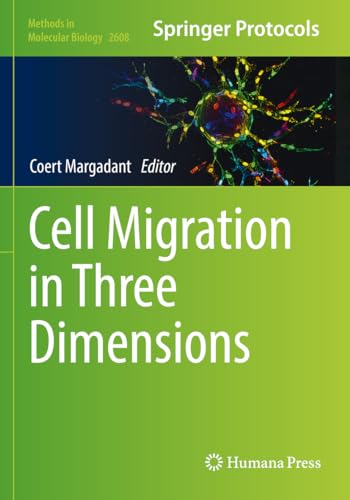 Cell Migration in Three Dimensions (Methods in Molecular Biology, Band 2608)