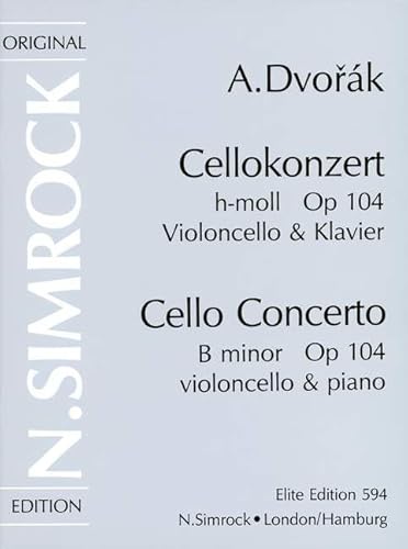 Cellokonzert h-Moll: op. 104. Violoncello und Orchester. Klavierauszug mit Solostimme.: op. 104. cello and orchestra. Réduction pour piano avec partie soliste. (Simrock Original Edition)