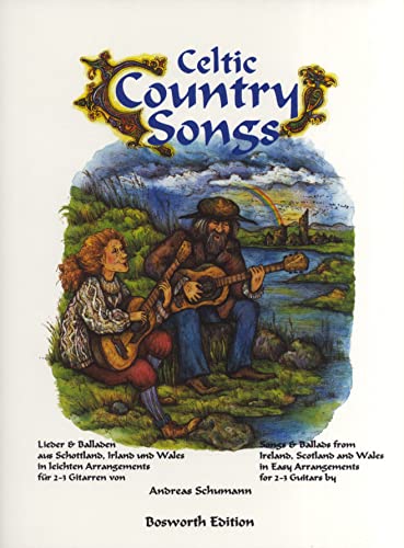 Celtic Country Songs: Sammelband für Gitarre: Lieder & Balladen Aus Schottland, Irland Und Wales in Leichten Arrangements für 2-3 Gitarren von Bosworth Edition
