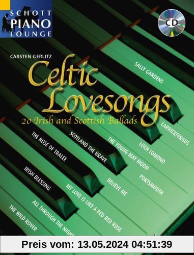 Celtic Lovesongs: 20 irische und schottische Balladen. Klavier. Ausgabe mit CD. (Schott Piano Lounge)