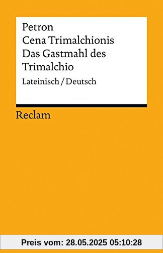 Cena Trimalchionis / Das Gastmahl des Trimalchio: Lateinisch/Deutsch (Reclams Universal-Bibliothek)