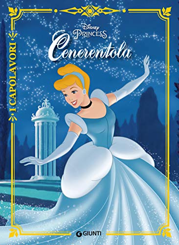 Cenerentola (I capolavori Disney)