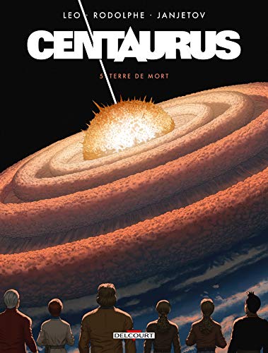 Centaurus T05: Terre de mort von DELCOURT