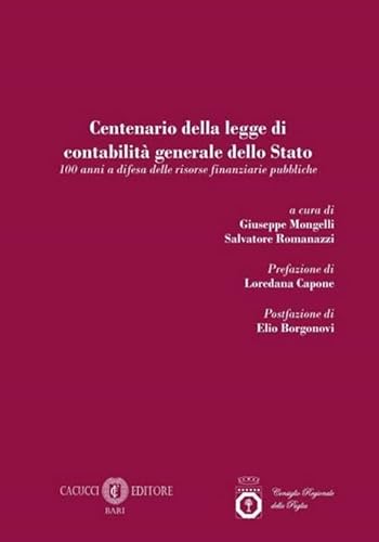 Centenario della legge di contabilità generale dello Stato. 100 anni a difesa delle risorse finanziarie pubbliche Centenario della legge di contabilità generale dello Stato. 100 anni a difesa delle risorse finanziarie pubbliche von Cacucci