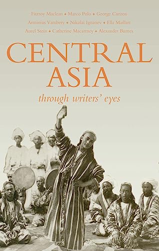 Central Asia Through Writers' Eyes: Through Writers' Eyes von Eland