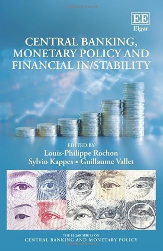 Central Banking, Monetary Policy and Financial In/Stability (Elgar Series on Central Banking and Monetary Policy) von Edward Elgar Publishing Ltd